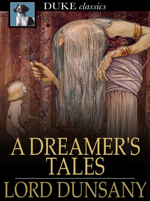 Title details for A Dreamer's Tales by Lord Dunsany - Available